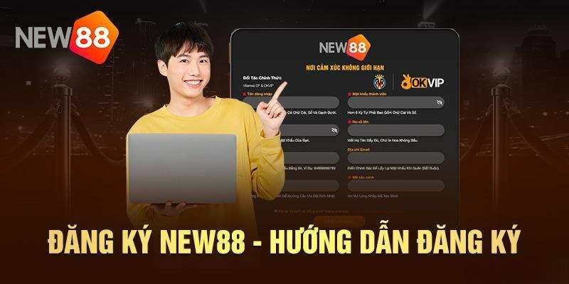 Đăng ký New88 trải nghiệm săn thưởng thú vị