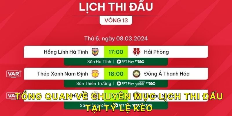 Tổng quan về chuyên mục Lịch thi đấu tại Tỷ Lệ Kèo