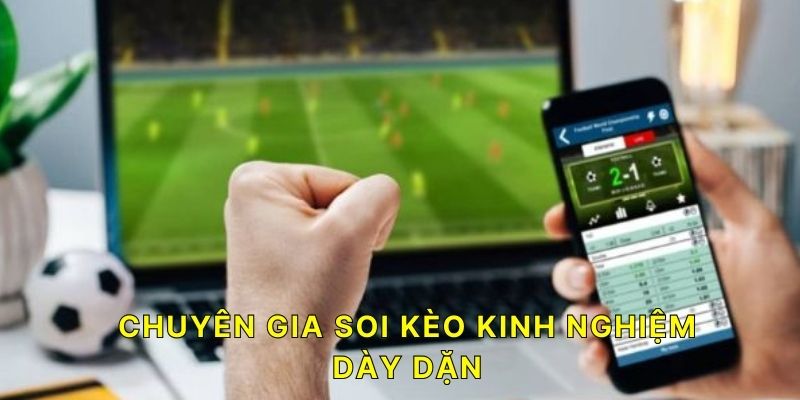 Chuyên gia soi kèo kinh nghiệm dày dặn