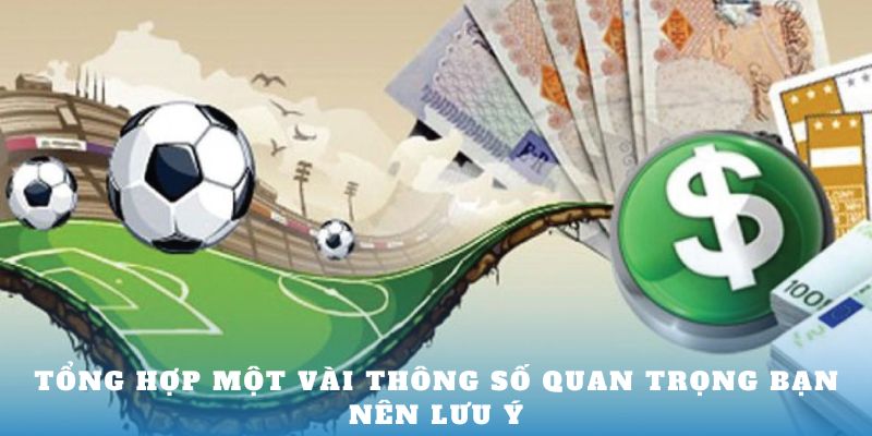 Tổng hợp một vài thông số quan trọng bạn nên lưu ý